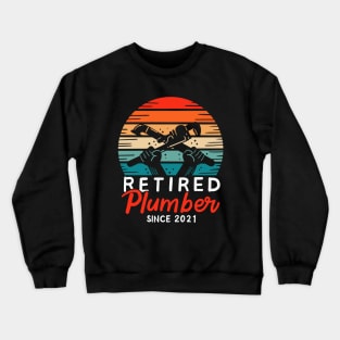 Retired Plumber Since 2021 Crewneck Sweatshirt